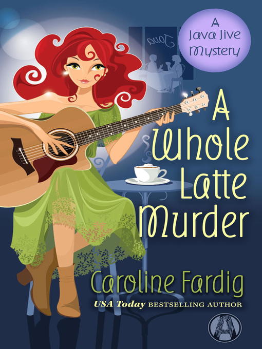 Title details for A Whole Latte Murder by Caroline Fardig - Available